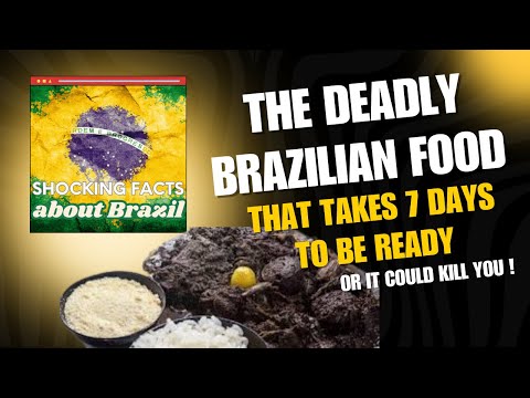 The deadly brazilian food that takes 7 days to be ready - or it could kill you!