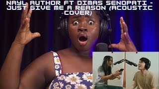 Nayl Author ft Dimas Senopati - Just Give Me A Reason (Acoustic Cover) REACTION!!!