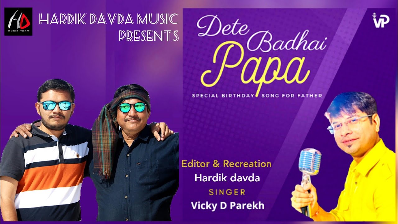 Dete badhai papa My Papa birthday song voice by vicky parekh Recreation by Hardik davda