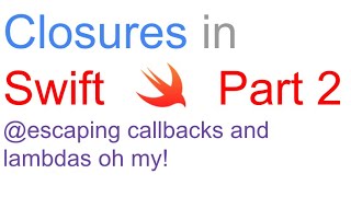 Closures (@escaping) in Swift Part 2