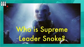 Who Is Supreme Leader Snoke?