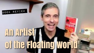 AN ARTIST OF THE FLOATING WORLD - Kazuo Ishiguro 🏴 BOOK REVIEW
An Artist of the Floating World (1986) is set in post-World War II Japan, where the older generation is still grappling with their countrys immediate past and its current position as an occupied nation. Masuji Ono is an aging artist who needs to reckon with his own past while trying to live an ordinary life as a widowed father and grandfather.
An Artist of the Floating World is the second novel by the Nobel Prize-winning Japanese-born British author Kazuo Ishiguro.
You can get the books mentioned in this video here:
- An Artist of the Floating World by Kazuo Ishiguro https://tidd.ly/3rFFCXW
Do you want to support my channel?
- Buy your books here: https://tidd.ly/3hGqRj9
- PAYPAL: https://paypal.me/JuanjoTfe?locale.x=en_US
www.youtube.com/c/bookishislander?sub_confirmation=1
My wishlist: https://www.bookdepository.com/wishlists/W7R5P1
Timestamps:
0:00 An Artist of the Floating World is a tour de force
0:29 Kazuo Ishiguro and context for An Artist of the Floating World
1:38 What is An Artist of the Floating World about?
3:03 ***Plot spoliers***
3:44 Why should you read An Artist of the Floating World
4:57 Is it a Japanese novel?
6:07 My star rating
Hey guys! My names Juan and I make videos about books (mostly, literary fiction).
Subscribe to my channel @JuanReads
Twitter: https://twitter.com/JuanReads
Instagram: http://instagram.com/juanreads1
Goodreads: https://www.goodreads.com/user/show/5870450-juan-ramos
#juanreads #bookreview #ANARTISTOFTHEFLOATINGWORLD #booktube #books📚 #newreads AN ARTIST OF THE FLOATING WORLD - Kazuo Ishiguro 🏴 BOOK REVIEW