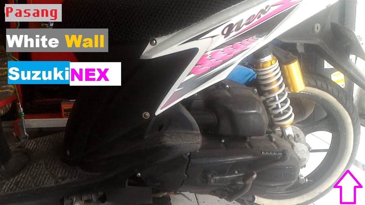 Pasang  WHITE WALL || Suzuki NEX