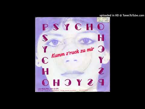 Psycho - Kumm Z'ruck Zu Mir
