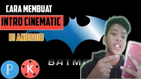 Cara Membuat Intro Cinematic Sederhana Di Android | Kinemaster Tutorial