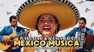 🏜️Escape to Timeless Mèxico Music • Relaxing Mariachi & Rancheras • Mexicana Folklore Playlist!
