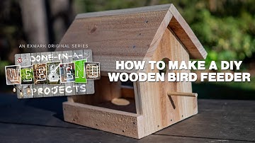 How to Make a DIY Wooden Bird Feeder | Done-In-A-Weekend Projects | Exmark