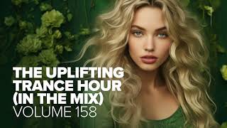 UPLIFTING TRANCE HOUR IN THE MIX VOL. 158 [FULL SET]