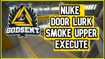 GODSENT Nuke Door Lurk Smoke Upper Execute (CS:GO Strategy Breakdown)