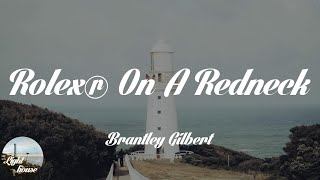 Brantley Gilbert - Rolex® On A Redneck (Lyrics)