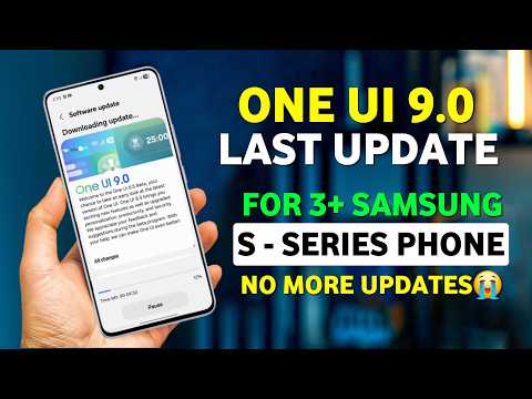 One UI 9.0 Last Update for these 3+ Samsung Phones 😭 Android 17 Galaxy S Series
