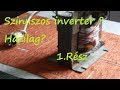 Szinuszos inverter Házilag? 1. rész