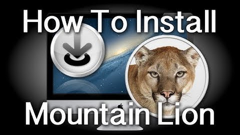 How To Install OS X 10.8 Mountain Lion