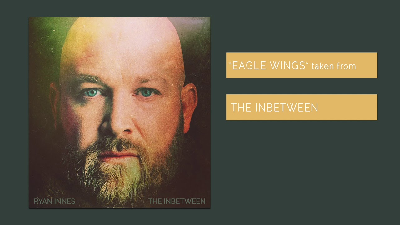 Watch Ryan Innes - Eagle Wings (Full Audio) on YouTube Watch Ryan Innes - Eagle Wings (Full Audio) on YouTube