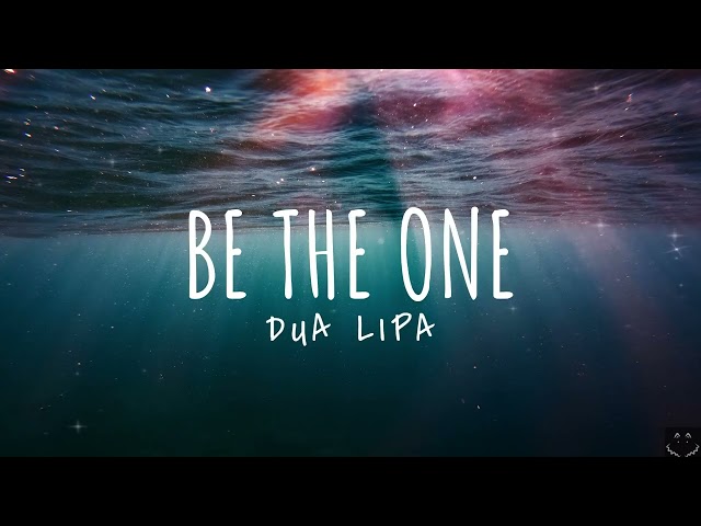 Dua Lipa - Be The One (Lyrics) 1 Hour class=