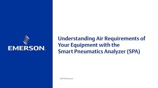 Understanding Air Requirements of Your Equipment with the Smart Pneumatics Analyzer (SPA)