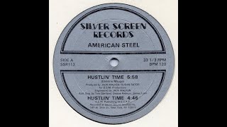 American Steel - Hustlin&#39; Time 1983 HQ