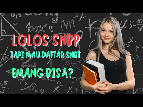 Lolos SNBP tetapi mau daftar SNBT? Emang Bisa? Ini kata Pemerintah!!