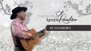 KARAOKE - IGNACIO RONDÓN - SE ENAMORO