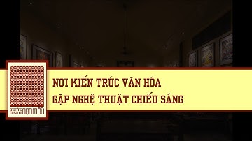 Nơi Kiến Trúc Văn Hóa Gặp Nghệ Thuật Chiếu Sáng |Bảo Tàng Đạo Mẫu, Croled Lighting và Arb Architects