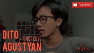 First Love - Dito Agustyan (Cover Lirik)