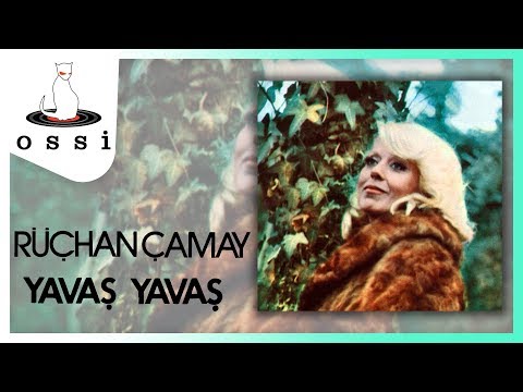 Rüchan Çamay - Yavaş Yavaş