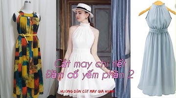 Các mẫu đầm yếm/Phần 2/Đầm yếm có nẹp cổ/Hướng dẫn cắt may Gia Hạnh