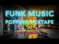 Popping Mixtape | Funk Music (Boogie Funk ) | DJSET | By PopDaygi