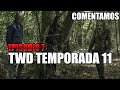 THE WALKING DEAD 11X7 LO COMENTAMOS
