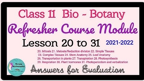 Refresher course module Class11 Bio-botany ~ lesson 20 to 31 Evaluation answers