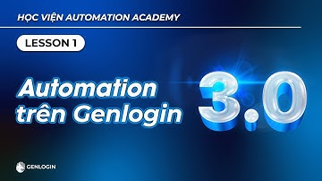 Bài 1: Giới thiệu Automation V3 | Khóa học Automation V3