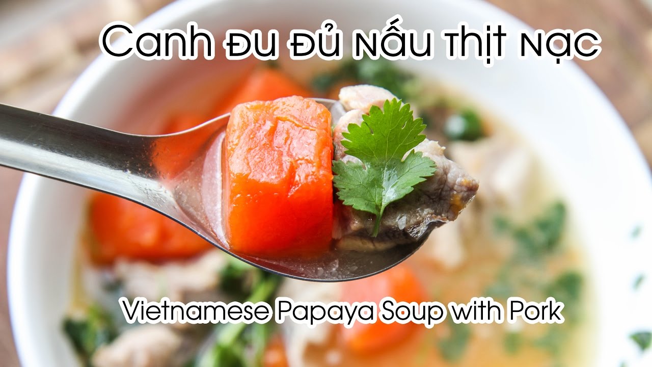 How to Make Vietnamese Papaya Soup (Canh Đu Đủ)