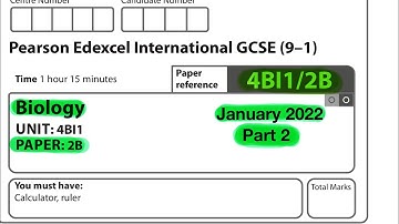 Pearson Edexcel International GCSE biology Paper 2B January 2022. Part 2 of 2