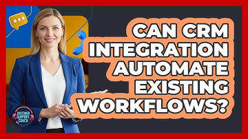 Can CRM Integration Automate Existing Workflows?