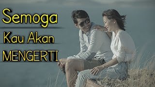 Story Wa atau Ig Sedih #2 | Semoga Kau Akan Mengerti - Mengharukan