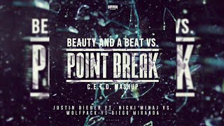 Beauty And A Beat vs. Point Break - Justin Bieber vs. Wolfpack vs. Diego Miranda (C.E.T.D. Mashup)