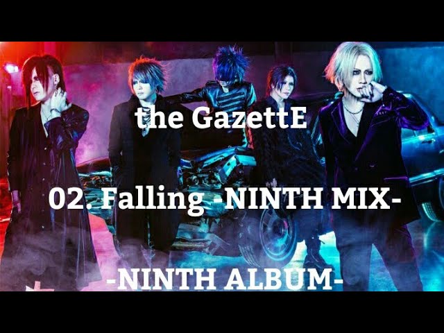 the GazettE - 02.Falling -NINTH MIX- [NINTH ALBUM] - YouTube