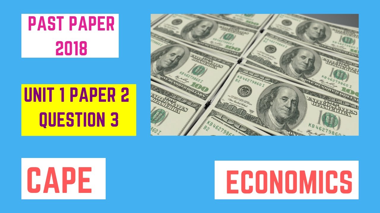 CAPE ECONOMICS: 2018 Past Paper Question 3 Unit 1 Paper 2 - YouTube