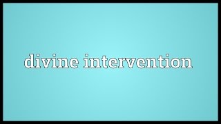 Divine intervention Meaning