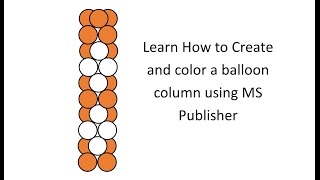 Publisher Tutorial: How to Make a Balloon Column and Color it In