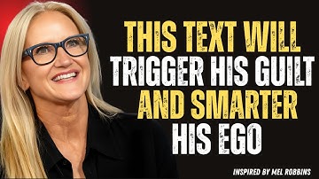 One Text That Makes Him Feel Guilty Instantly | MEL ROBBINS #relationship
