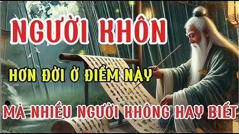 NGƯỜI KHÔN NGOAN KHÔNG BAO GIỜ HƠN THUA AI VÌ LÝ DO NÀY _ MINH TRIẾT CỔ NHẬN #trietlycuocsong