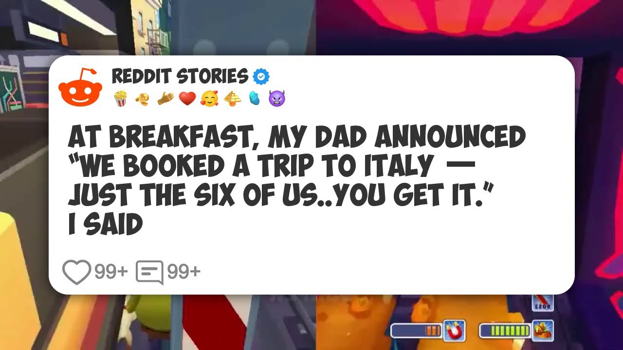 At Breakfast, My Dad Announced “We Booked A Trip To Italy — Just The Six Of Us. You Get It #reddit 