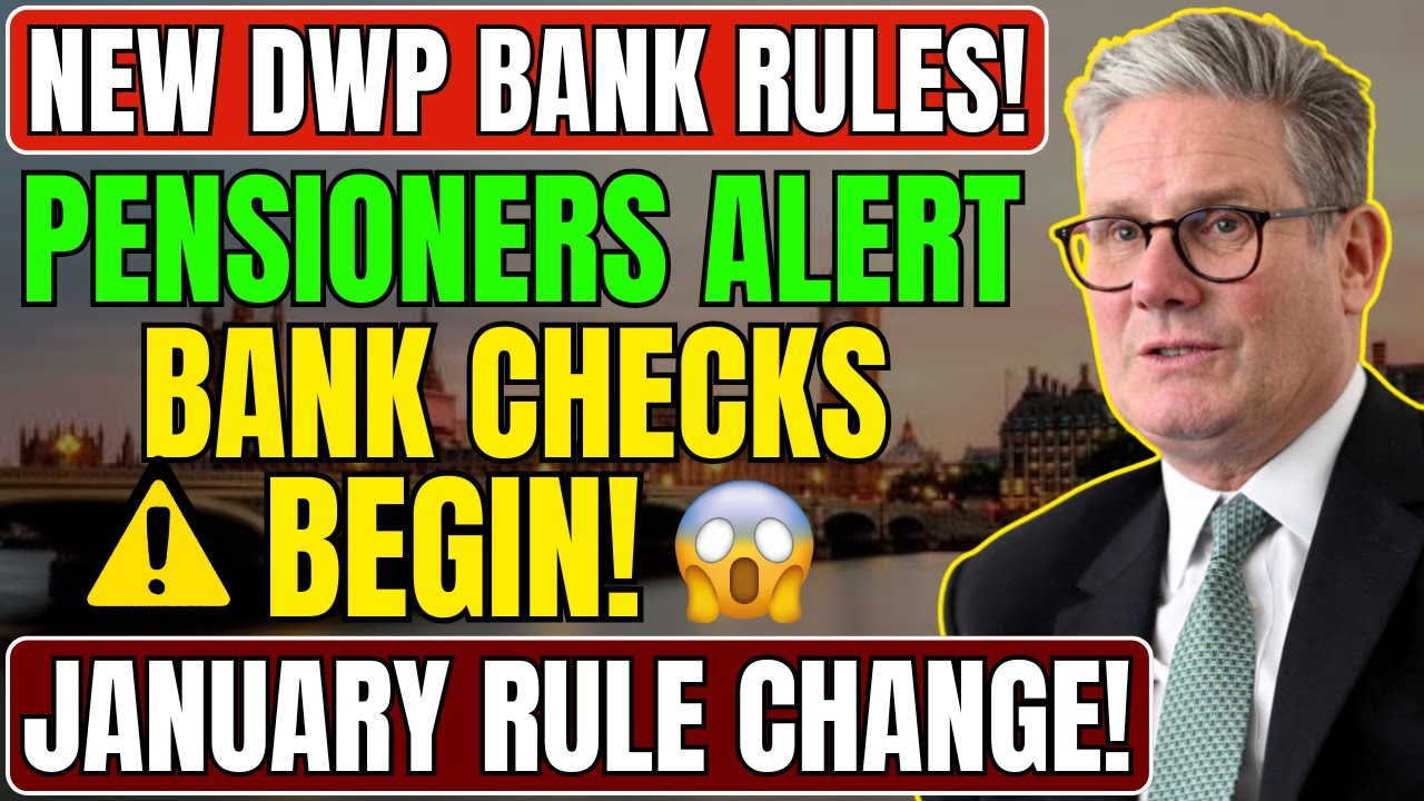 ⚠️ DWP Update: Mid-January Bank Account Rule Changes Impacting UK Pensioners