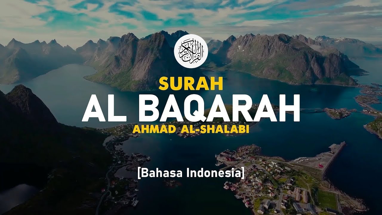 Surah Al Baqarah - Ahmad Al-Shalabi [ 002 ] I Bacaan Quran Merdu