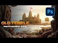 Old Temple - Photoshop Manipulation and composition (speed art)