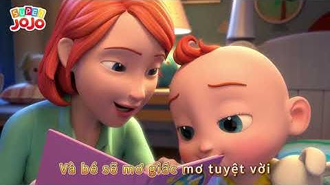 Chúc bé ngủ ngon | Chuyện kể trước khi ngủ của bé | Nhạc thiếu nhi vui nhộn | Super JoJo