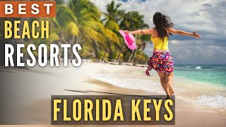 TOP 10 BEST Beach Resorts \& Hotels in Florida Keys