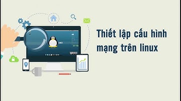 [ Học Linux ] Bài 25 : setup network