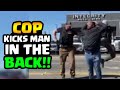 COP TAZES AND KICKS INNOCENT MAN IN THE BACK - Excessive Force